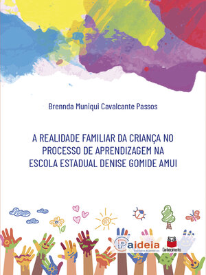 cover image of A realidade familiar da criança no processo de aprendizagem na Escola Estadual Denize Gomide Amui